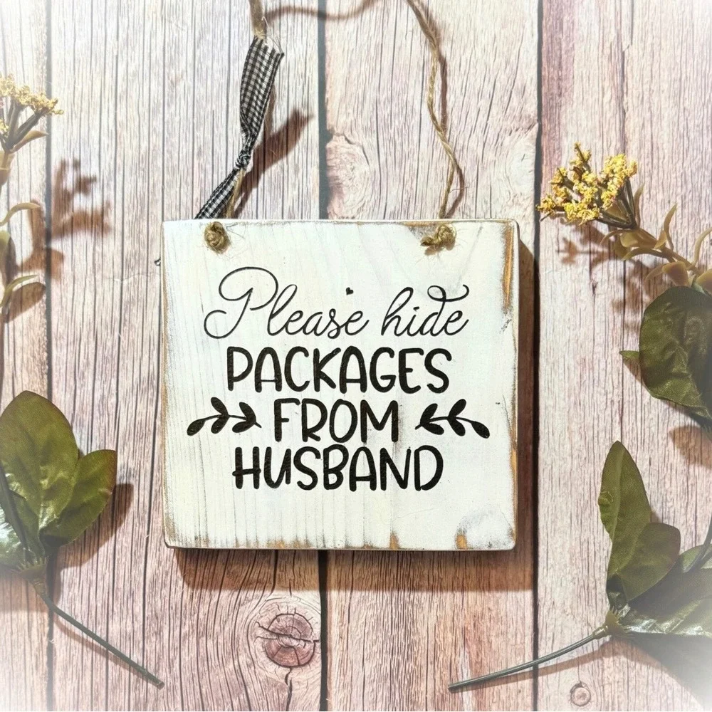 Rustic Wood Sign Please‎ Hide Packages From Husband Farmhouse Wall Decor Plaque